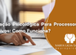 Avaliação Psicológica Para Processos Seletivos: Como Funciona?