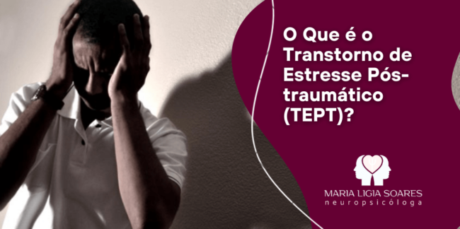 O que é Transtorno de Estresse Pós-Traumático (TEPT)? O que é Transtorno de Estresse Pós-Traumático (TEPT)?