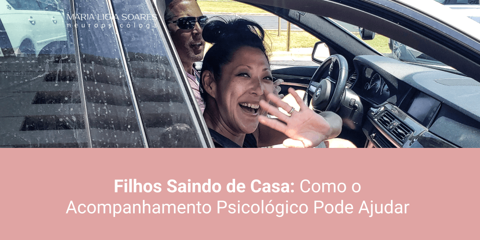 Filhos Saindo de Casa: Como o Acompanhamento Psicológico Pode Ajudar