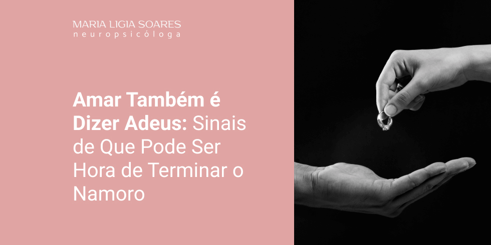 Amar Também é Dizer Adeus: Sinais de Que Pode Ser Hora de Terminar o Namoro Amar Também é Dizer Adeus: Sinais de Que Pode Ser Hora de Terminar o Namoro