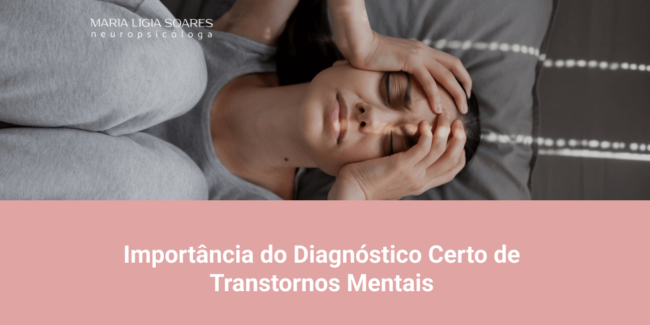 Importância do Diagnóstico Certo dos Transtornos Mentais Importância do Diagnóstico Certo dos Transtornos Mentais