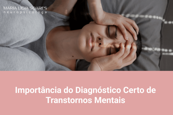 Importância do Diagnóstico Certo dos Transtornos Mentais Importância do Diagnóstico Certo dos Transtornos Mentais