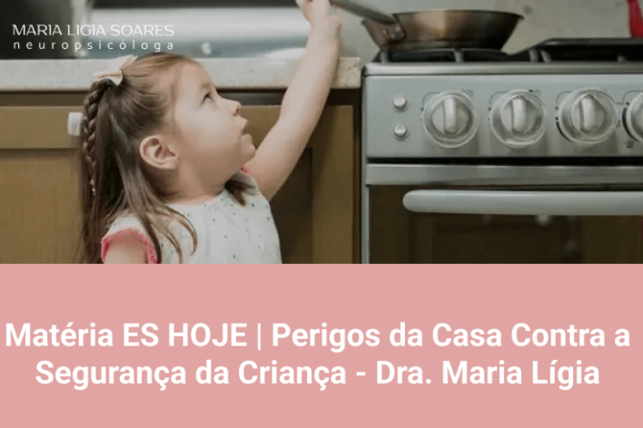 Matéria ES HOJE | Perigos da Casa Contra a Segurança da Criança – Dra. Maria Lígia Matéria ES HOJE | Perigos da Casa Contra a Segurança da Criança - Dra. Maria Lígia