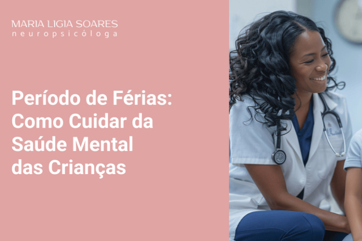 Período de Férias: Como Cuidar da Saúde Mental das Crianças Período de Férias: Como Cuidar da Saúde Mental das Crianças
