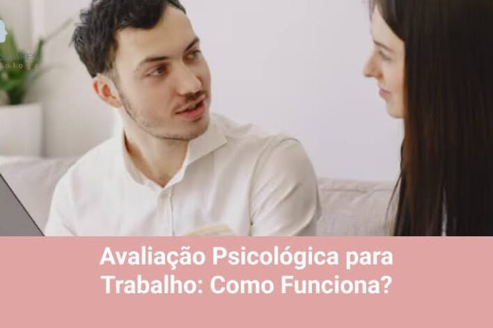 Avaliação Psicológica para Trabalho: Como Funciona?