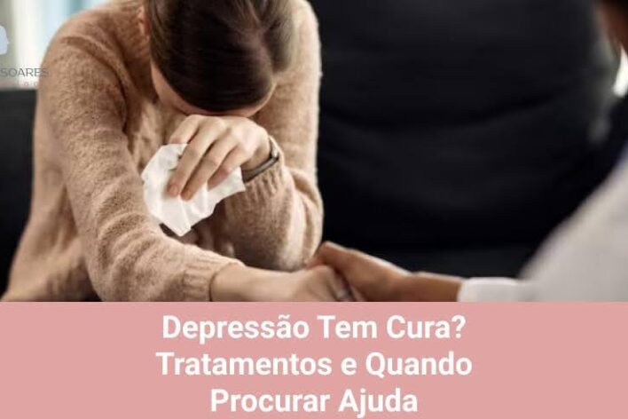 Depressão Tem Cura? Tratamentos e Quando Procurar Ajuda
