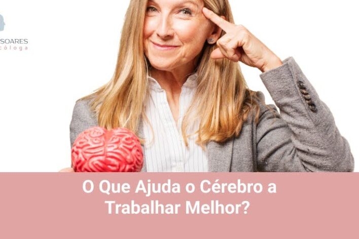 O Que Ajuda o Cérebro a Trabalhar Melhor?