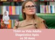 TDAH na Vida Adulta: Diagnóstico Após os 30 Anos