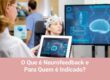 O Que é Neurofeedback e Para Quem é Indicado?