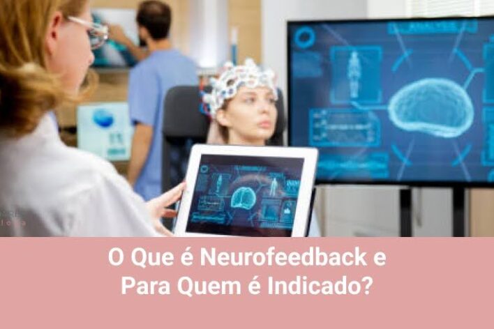 O Que é Neurofeedback e Para Quem é Indicado?